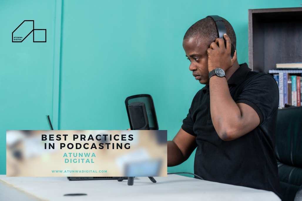 Best Practices in Podcasting - Atunwa Digital
