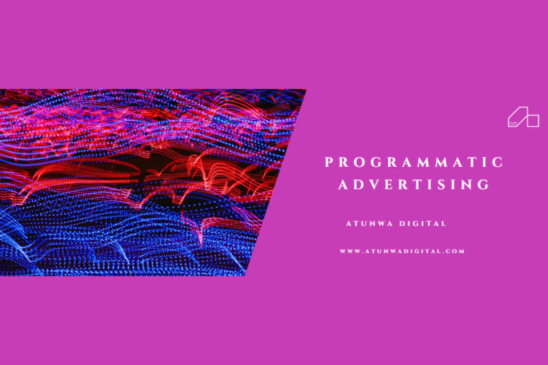 Programmatic advertising All you need to know Atunwa Digital